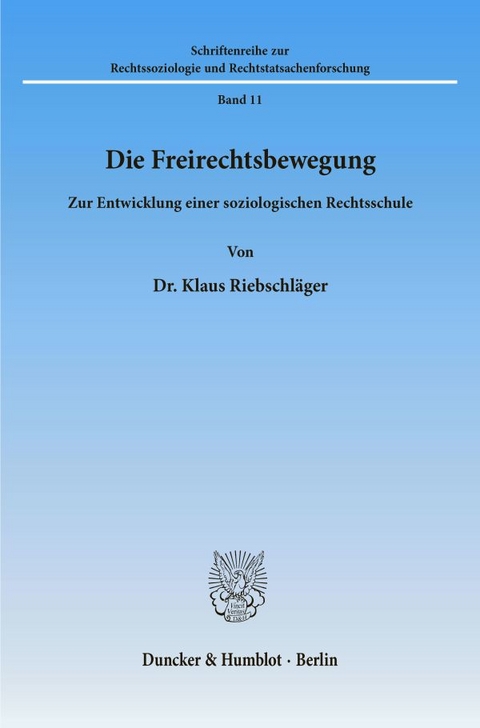 Die Freirechtsbewegung. - Klaus Riebschl&auml;ger