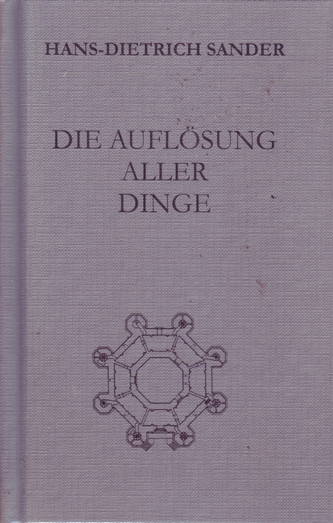Die Aufl&ouml;sung aller Dinge - Hans-Dietrich Sander