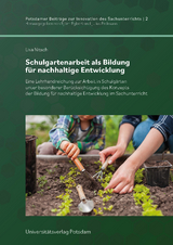 Schulgartenarbeit als Bildung f&uuml;r nachhaltige Entwicklung - Lisa Nitsch