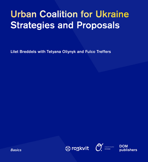 Urban Coalition for Ukraine - Lilet Breddels, Tetyana Oliynyk, Fulco Treffers