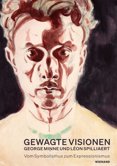 Gewagte Visionen &ndash; George Minne und L&eacute;on Spilliaert. Vom Symbolismus zum Expressionismus - 