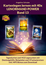 Kartenlegen lernen mit 40x LENORMAND POWER Band 13 - Angelina Schulze