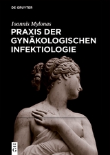 Praxis der Gyn&auml;kologischen Infektiologie - Ioannis Mylonas