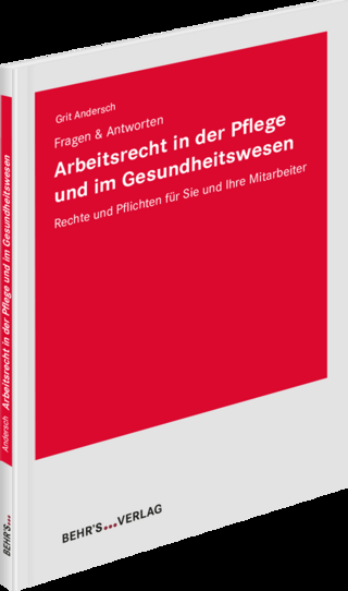 Arbeitsrecht in der Pflege und im Gesundheitswesen Fragen & Antworten