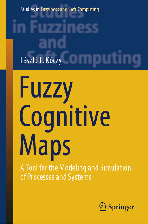 Fuzzy Cognitive Maps - L&aacute;szl&oacute; T. K&oacute;czy