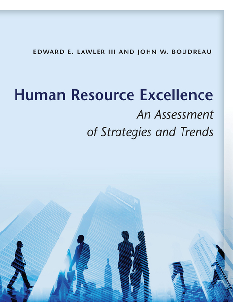 Human Resource Excellence -  John W. Boudreau,  Edward E. Lawler III