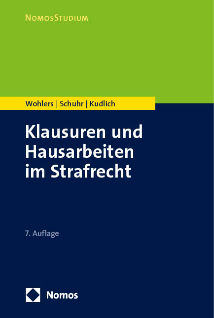 Klausuren und Hausarbeiten im Strafrecht - Wolfgang Wohlers, Jan C. Schuhr, Hans Kudlich