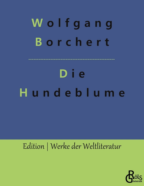 Die Hundeblume - Wolfgang Borchert