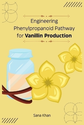Engineering Phenylpropanoid Pathway for Vanillin Production
