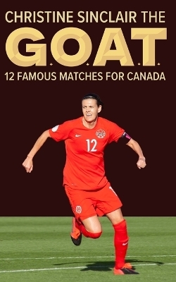 Christine Sinclair the GOAT - Richard Scott