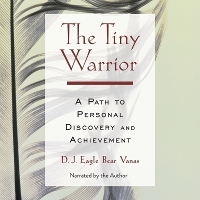 The Tiny Warrior - D J Eagle Bear Vanas