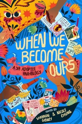 When We Become Ours - Shannon Gibney, Nicole Chung, Mariama J. Lockington, Meredith Ireland, Mark Oshiro