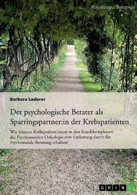 Der psychologische Berater als Sparringspartner der Krebspatienten