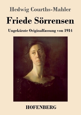 Friede S&ouml;rrensen - Hedwig Courths-Mahler