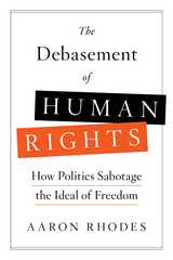 The Debasement of Human Rights - Aaron Rhodes
