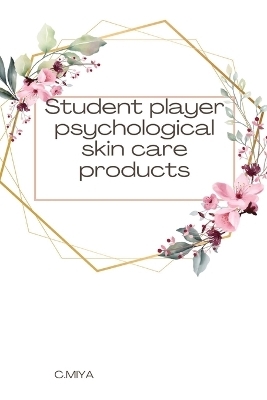 Student player psychological skin care products