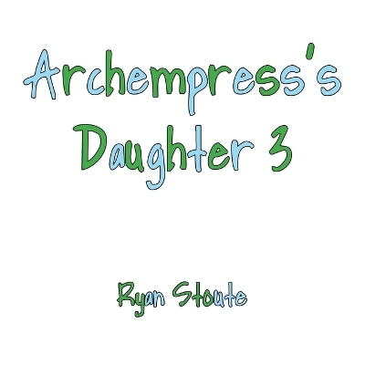 Archempress's Daughter 3 - Ryan Stoute