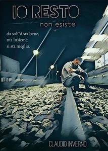 Io resto non esiste - Claudio Occhipinti
