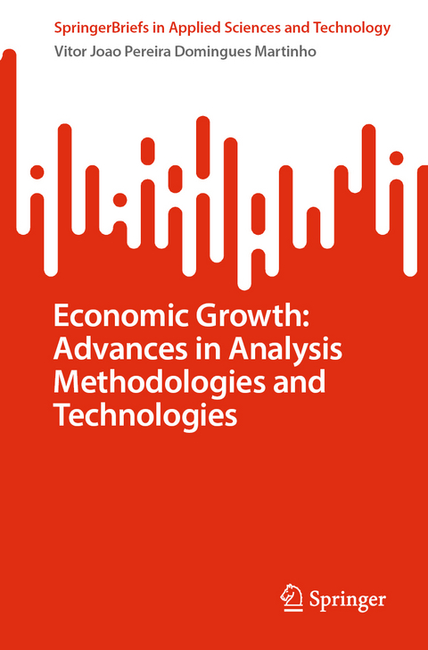 Economic Growth: Advances in Analysis Methodologies and Technologies - Vitor Joao Pereira Domingues Martinho