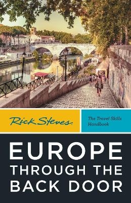 Rick Steves Europe Through the Back Door (Fortieth Edition) - Rick Steves