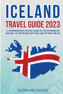Iceland Travel Guide 2023 - Bj&ouml;rn Helgason