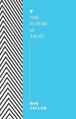 The Future of Trust - Ros Taylor