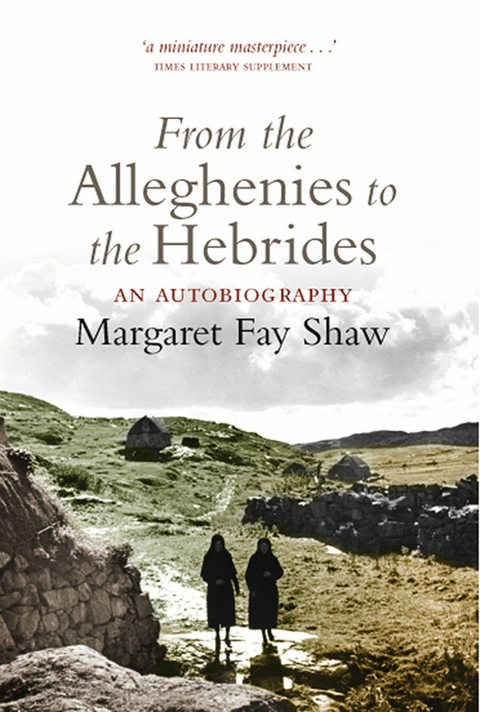 From the Alleghenies to the Hebrides - Margaret Fay Shaw