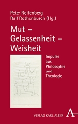 Mut – Gelassenheit – Weisheit - 