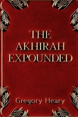 The Akhirah Expounded