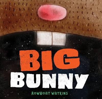 Big Bunny - Rowboat Watkins
