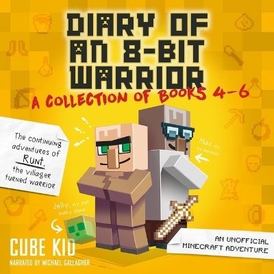 Diary of an 8-Bit Warrior Collection: Books 4-6 - Cube Kid