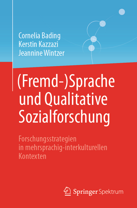 (Fremd-)Sprache und Qualitative Sozialforschung - Cornelia Bading, Kerstin Kazzazi, Jeannine Wintzer
