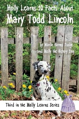Molly Learns 10 Facts About Mary Todd Lincoln - Marla Harms Judge