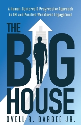 The Big House - Ovell R Barbee  Jr