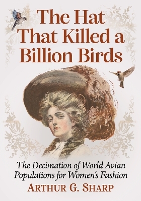 The Hat That Killed a Billion Birds