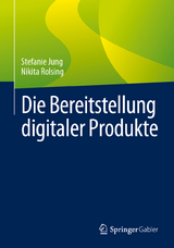 Die Bereitstellung digitaler Produkte - Stefanie Jung, Nikita Rolsing