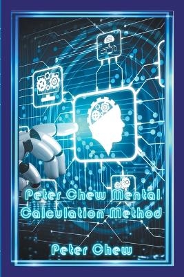 Peter Chew Mental Calculation Method - Peter Chew