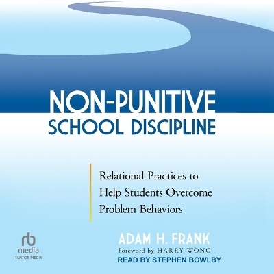 Non-Punitive School Discipline - Adam H Frank