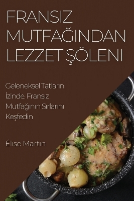 Fransız Mutfağından Lezzet Şöleni