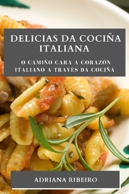 Delicias da Coci&ntilde;a Italiana - Adriana Ribeiro