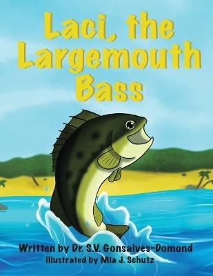Laci, the Largemouth Bass - Dr S V Gonsalves-Domond