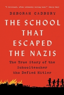 The School That Escaped the Nazis - Deborah Cadbury