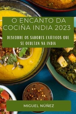 O Encanto da Coci&ntilde;a India 2023 - Miguel N&uacute;&ntilde;ez