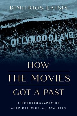How the Movies Got a Past - Dimitrios Latsis