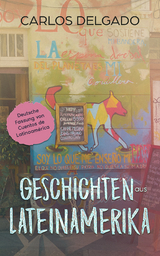 Geschichten aus Lateinamerika - Carlos Delgado