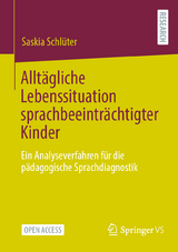 Allt&auml;gliche Lebenssituation sprachbeeintr&auml;chtigter Kinder - Saskia Schl&uuml;ter