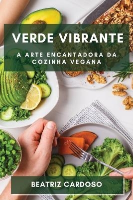 Verde Vibrante - Beatriz Cardoso