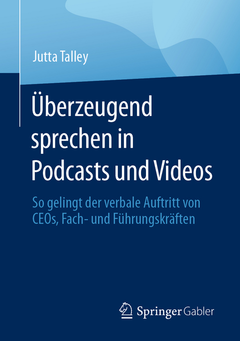 Überzeugend sprechen in Podcasts und Videos - Jutta Talley