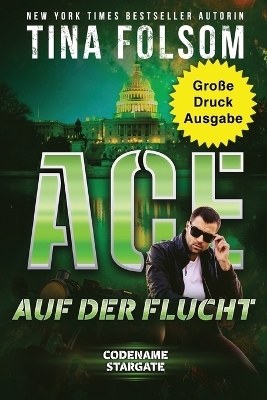 Ace auf der Flucht (Gro&szlig;e Druckausgabe) - Tina Folsom