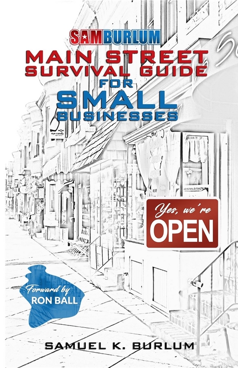 Main Street Survival Guide for Small Businesses: - Samuel K Burlum